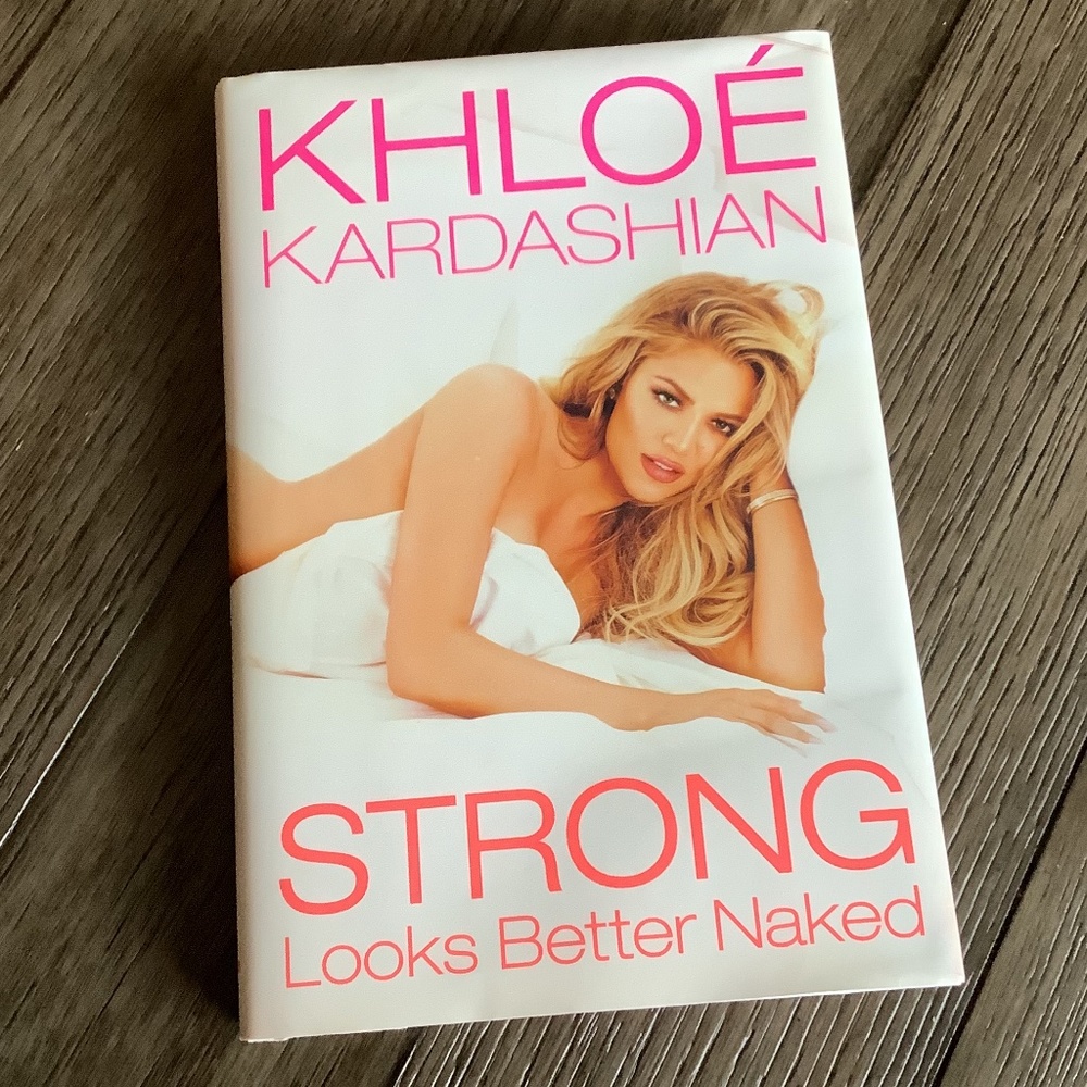 Khloe Kardashian Strong Looks Better Naked book